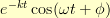 e^{-kt}\cos(\omega t + \phi) e^{-kt}\cos(\omega t + \phi)