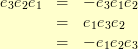 \begin{array}{rcl} e_3e_2e_1 &=& - e_3e_1e_2 \\ &=& e_1e_3e_2 \\ &=& -e_1e_2e_3\end{array} \begin{array}{rcl} e_3e_2e_1 &=& - e_3e_1e_2 \\ &=& e_1e_3e_2 \\ &=& -e_1e_2e_3\end{array}