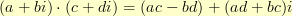 (a + bi) \cdot (c + di) = (ac - bd) + (ad + bc)i (a + bi) \cdot (c + di) = (ac - bd) + (ad + bc)i