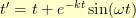 t' = t + e^{-kt}\sin(\omega t) t' = t + e^{-kt}\sin(\omega t)