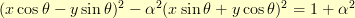 (x\cos\theta - y\sin\theta)^2 - \alpha^2 (x\sin\theta + y\cos\theta)^2 = 1 + \alpha^2 (x\cos\theta - y\sin\theta)^2 - \alpha^2 (x\sin\theta + y\cos\theta)^2 = 1 + \alpha^2