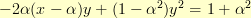 -2\alpha(x - \alpha)y + (1 - \alpha^2)y^2 = 1 + \alpha^2 -2\alpha(x - \alpha)y + (1 - \alpha^2)y^2 = 1 + \alpha^2
